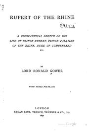 Cover of: Rupert of the Rhine.: A biographical sketch of the life of Prince Rupert, prince palatine of the Rhine, duke of Cumberland, etc.