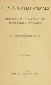 Cover of: Domesticated animals: their relation to man and to his advancement in civilization