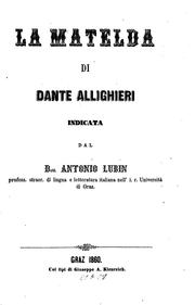Cover of: La Matelda di Dante Allighieri indicata dal Dott.