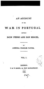 Cover of: An account of the war in Portugal between Don Pedro and Don Miguel. by Napier, Charles Sir, Charles Napier