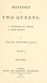 Cover of: History of two queens. by William Hepworth Dixon
