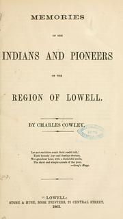 Cover of: Memories of the Indians and pioneers of the region of Lowell by Charles Cowley