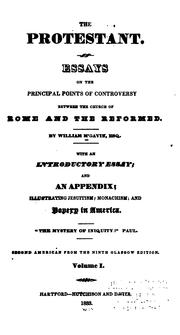 Cover of: The Protestant.: Essays on the principal points of controversy between the Church of Rome and the Reformed.