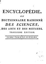 Cover of: Encyclopédie, ou, Dictionnaire raisonné des sciences, des arts et des métiers by par une société de gens de lettres ; mis en ordre & publié par M. Diderot ; & quant à la partie mathematique par M. d'Alembert.