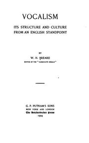 Cover of: Vocalism, its structure and culture from an English standpoint by W. H. Breare