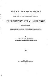 Cover of: Net rates and reserves adapted to calculations involving preliminary term insurance: also tables for various increasing temporary insurances