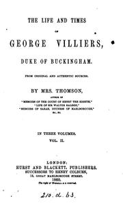 The life and times of George Villiers, duke of Buckingham by Katherine Byerley Thomson
