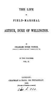 Cover of: The life of Field-Marshal Arthur, duke of Wellington. by Charles Duke Yonge