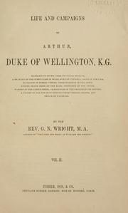 Cover of: Life and campaigns of Arthur, duke of Wellington. by George Newenham Wright