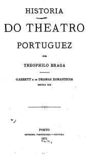 Cover of: Historia do theatro portuguez by Teófilo Braga