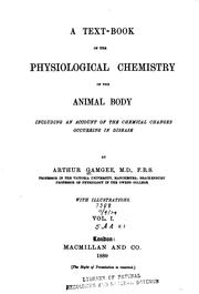 Cover of: A text-book of the physiological chemistry of the animal body by Arthur Gamgee