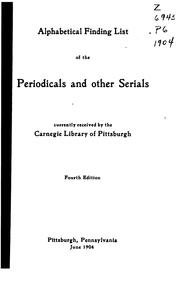 Cover of: Alphabetical finding list of the periodicals and other serials currently received by the Carnegie library of Pittsburgh.