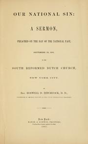 Cover of: Our national sin: a sermon, preached on the day of the national fast, September 26, 1861, in the South Reformed Dutch church, New York city.