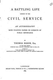 Cover of: A battling life, chiefly in the civil service: an autobiography with fugitive papers on subjects of public importance