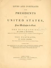 Cover of: Lives and portraits of the presidents of the United States, from Washington to Grant. | Evert A. Duyckinck