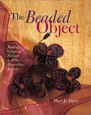 Cover of: The Beaded Object: Making Gorgeous Flowers & Other Decorative Accents