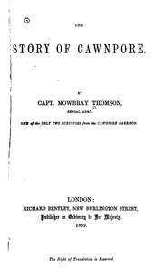 The story of Cawnpore by Mowbray Thomson
