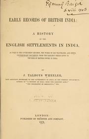 Cover of: Early records of British India: a history of the English settlements in India, as told in the Government Records, the works of old travellers and other contemporary documents, from the earliest period down to the rise of British power in India