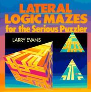 Cover of: Lateral Logic Mazes for the Serious Puzzler