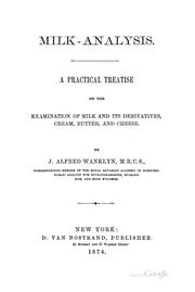Cover of: Milk-analysis.: A practical treatise on the examination of milk and its derivatives, cream, butter, and cheese.