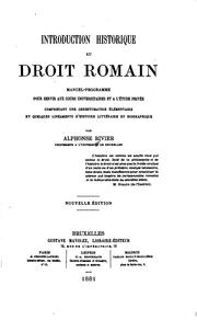 Cover of: Introduction historique au droit romain: manuel-programme pour servir aux cours universitaires et à l'étude privée, comprenant une chrestomathie élémentaire et quelques linéaments d'histoire littéraire et biographique