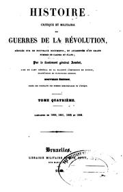 Cover of: Histoire critique et militaire des guerres de la révolution: rédigée sur de nouveaux documents, et augmentée d'un grand nombre de cartes et plans