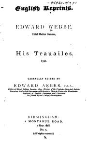 Cover of: Edward Webbe, chief master gunner, his trauailes. 1590. by Edward Webbe