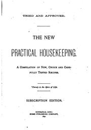 Cover of: The new practical housekeeping.: A compilation of new, choice and carefully tested recipes.