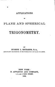Cover of: Applications of plane and spherical trigonometry. by Eugene L. Richards