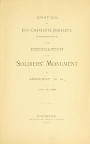 Cover of: Oration of Hon. Charles H. Bartlett, of Manchester, N.H., at the dedication of the Soldiers' Monument at Amherst, N.H., June 19, 1890. by Charles H. Bartlett