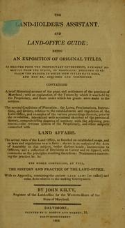 The land-holder's assistant, and land-office guide by John Kilty