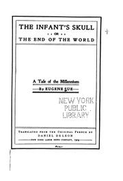 Cover of: The infant's skull: or, The end of the world, a tale of the millennium