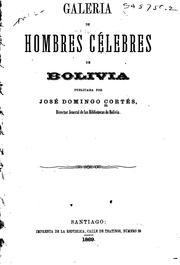 Cover of: Galeria de hombres célebres de Bolivia by José Domingo Cortés