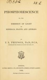 Cover of: Phosphorescence: or, The emission of light by minerals, plants, and animals.