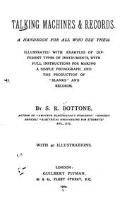 Cover of: Talking machines & records.: A handbook for all who use them. Illustrated with examples of different types of instruments, with full instructions for making a simple phonograph, and the production of "blanks" and records.