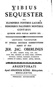 Cover of: Vibius Sequester De fluminibus, fontibus, lacubus, nemoribus, paludibus, montibus, gentibus quorum apud poetas mentio fit.