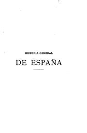 Historia general de España desde los tiempos primitivos hasta la muerte de Fernando VII by Modesto Lafuente y Zamalloa