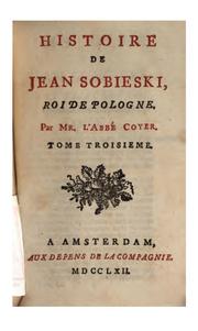 Histoire de Jean Sobieski, roi de Pologne by Coyer abbé