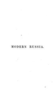 Cover of: Modern Russia: comprising Russia under Alexander II. Russian communism. The Greek orthodox church and its sects. The Baltic provinces of Russia.