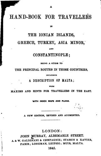 A hand-book for travellers in the Ionian Islands, Greece, Turkey, Asia Minor, and Constantinople. by Murray, John
