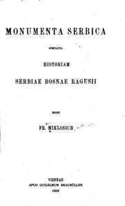 Cover of: Monumenta serbica spectantia historiam Serbiae, Bosnae, Ragusii by Miklosich, Franz Ritter von