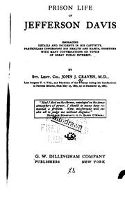 Cover of: Prison life of Jefferson Davis, embracing details and incidents in his captivity, particulars concerning his health and habits, together with many conversations on topics of great public interest.