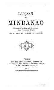 Cover of: Luçon et Mindanao.: Extraits d'un journal de voyage dans l'Extrême Orient.