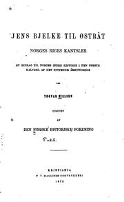Cover of: Jens Bjelke til Østråt: Norges riges kantsler; et bidrag til Norges indre historie i den første halvdel af det syttendre århundrede, ved Yngvar Nielsen.