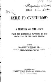 Cover of: From exile to overthrow: a history of the Jews from the Babylonian captivity to the destruction of the second temple.