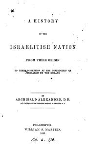 Cover of: A history of the Israelitish nation by Alexander, Archibald