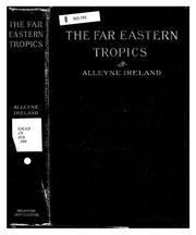 Cover of: The Far Eastern tropics by Alleyne Ireland