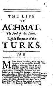 Cover of: The Turkish history: comprehending the origin of that nation, and the growth of the Othoman empire, with the lives and conquests of their several kings and emperors.
