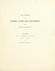 Cover of: Fac-similé de livres copiés et enluminés pour le roi Charles V. by Léopold Delisle