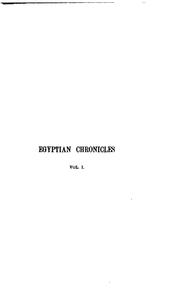 Cover of: Egyptian chronicles: with a harmony of sacred and Egyptian chronology, and an appendix on Babylonian and Assyrian antiquities